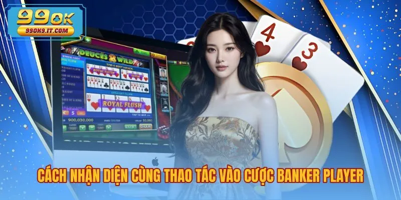 Nhận diện màu sắc bàn cược cùng thao tác tại 99OK
