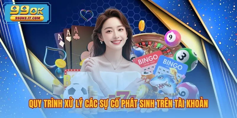 Quy trình khắc phục sự cố tài khoản trên blog 99OK