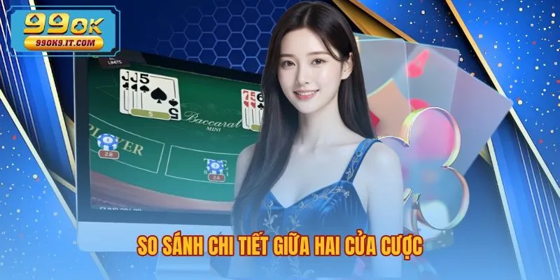 Đối chiếu thông số kỹ thuật cùng xác suất hai cửa cược