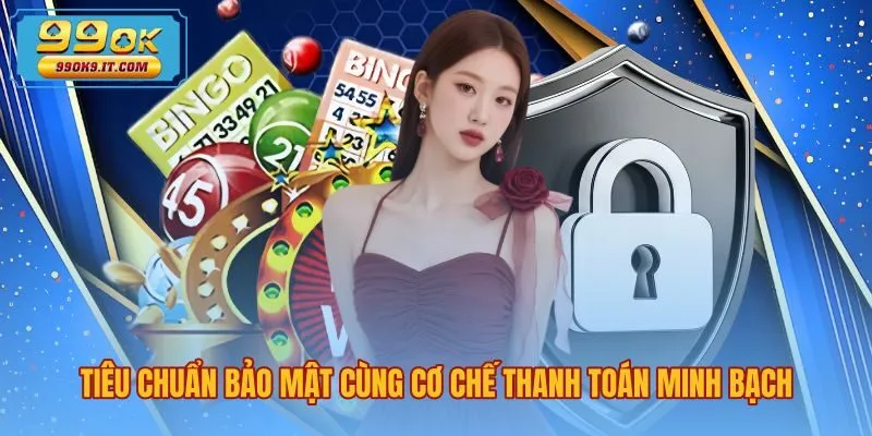 tieu-chuan-bao-mat-cung-co-che-thanh-toan-minh-bach Cơ chế bảo mật và thanh toán an toàn theo giới thiệu 99OK